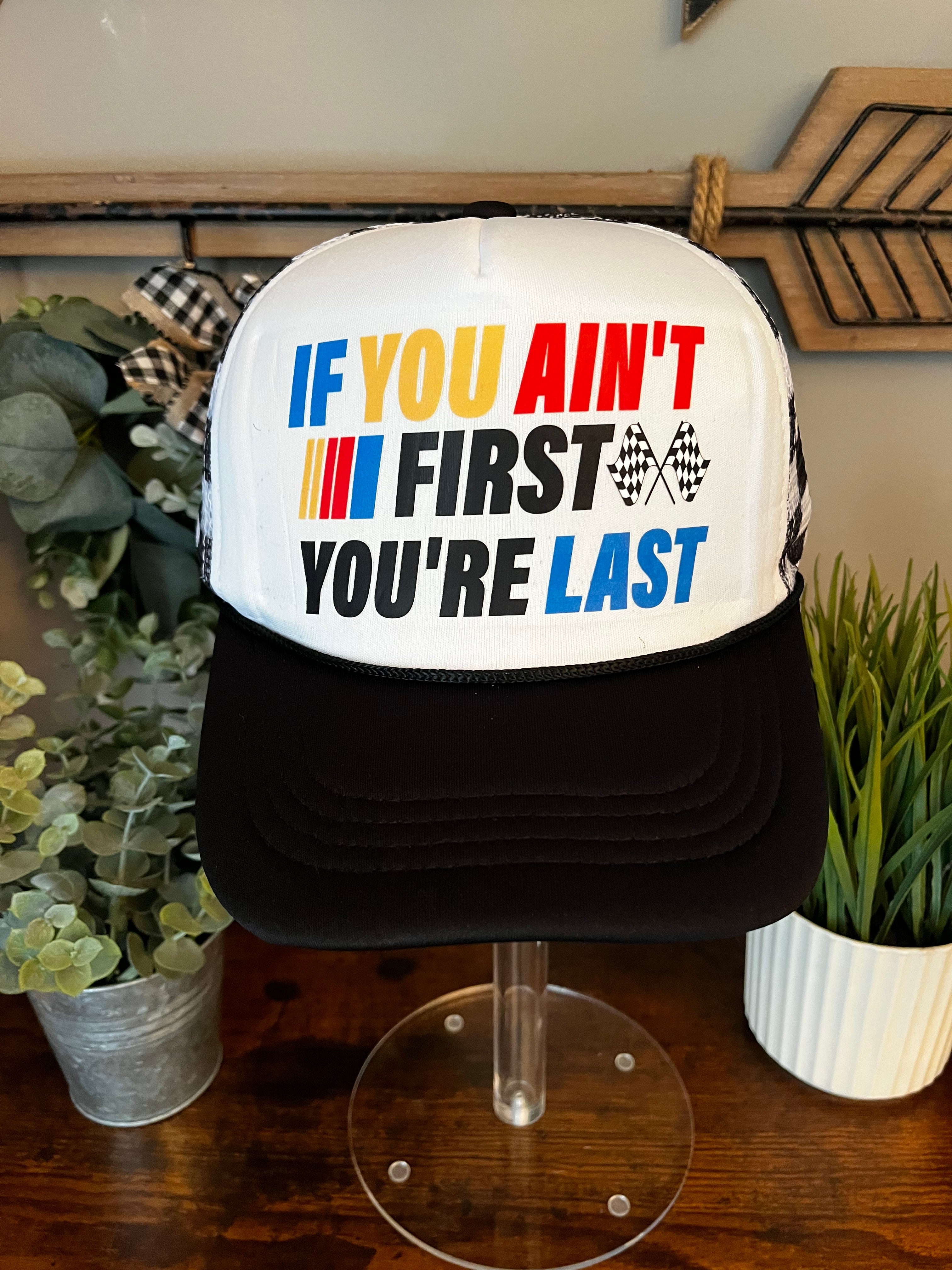 If You Ain’t First You’re Last