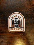 Mamas Don’t Let Your Babies Grow Up to be Cowboys Hat Patch