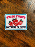 Tis so sweet to trust in Jesus
