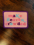 Make Heaven Crowded