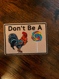 Don't Be A…