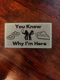 You Know Why I’m Here